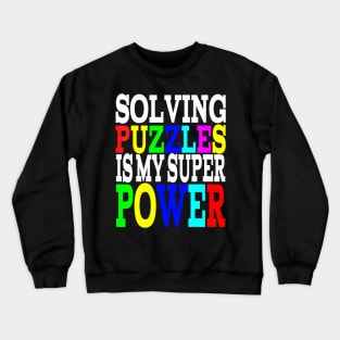 Solving Puzzles Is My Super Power For Kids Girls Men Women Crewneck Sweatshirt